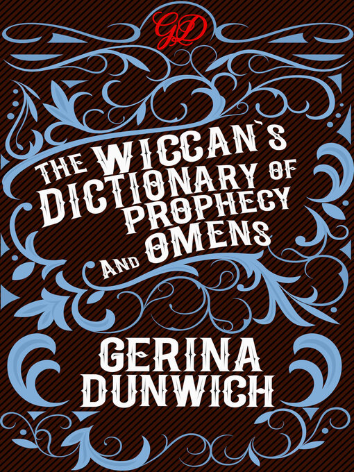 Title details for The Wiccan's Dictionary of Prophecy and Omens by Gerina Dunwich - Wait list